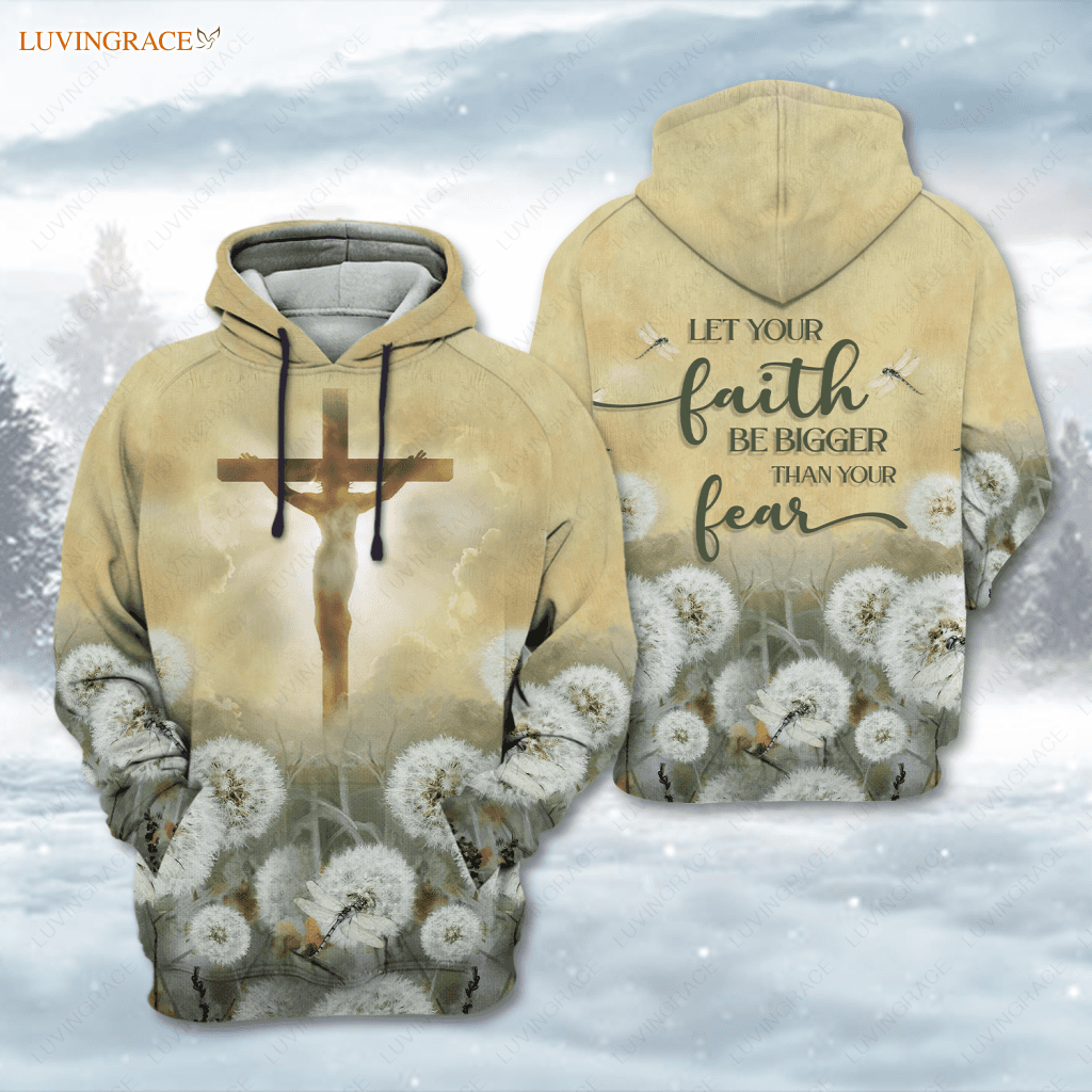 Dandelion Dragonfly Jesus Cross Let Your Faith Be Bigger Than Fear Hoodie / S