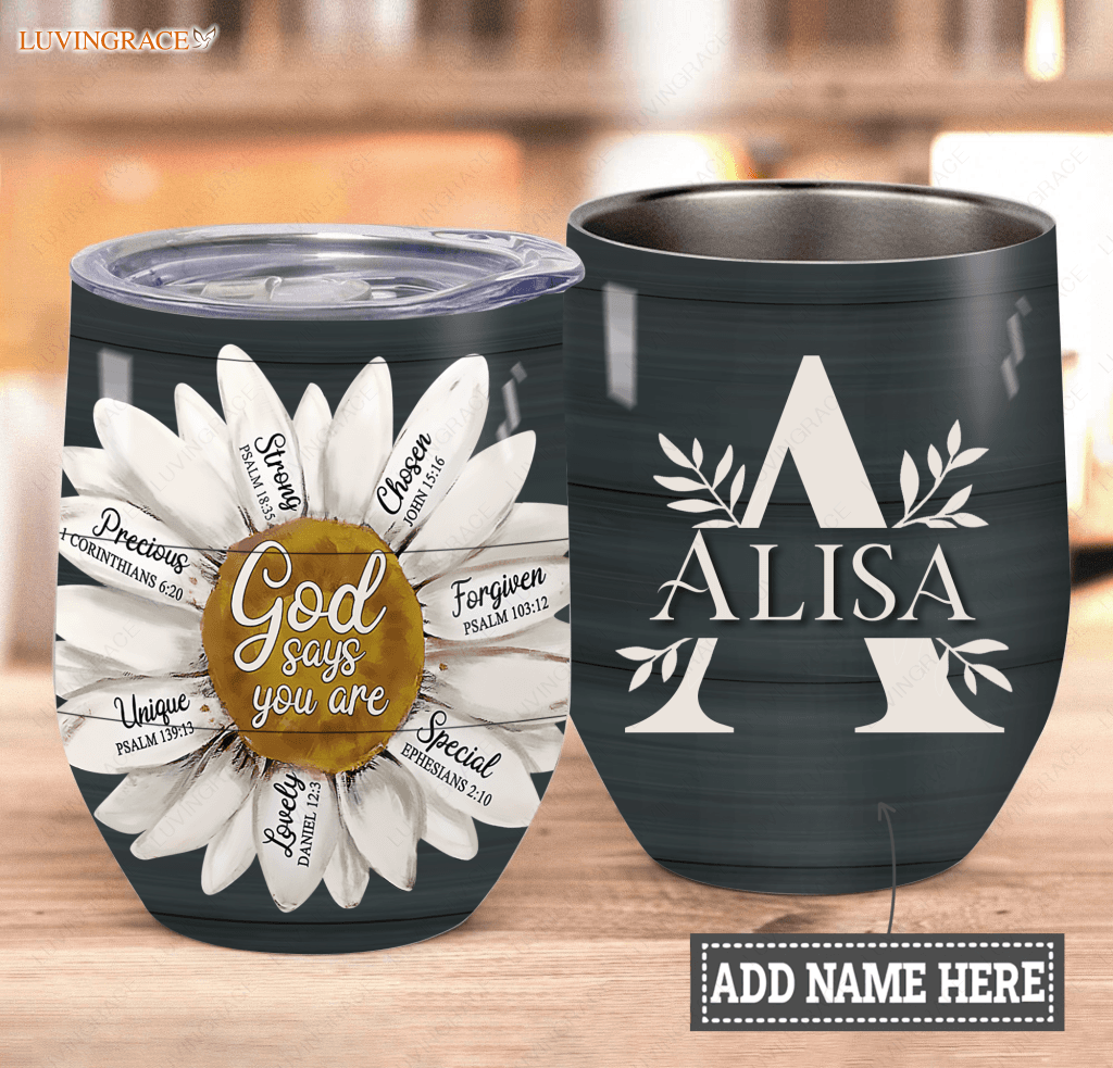 Personalized Daisy God Says You Are Precious Wine Tumbler