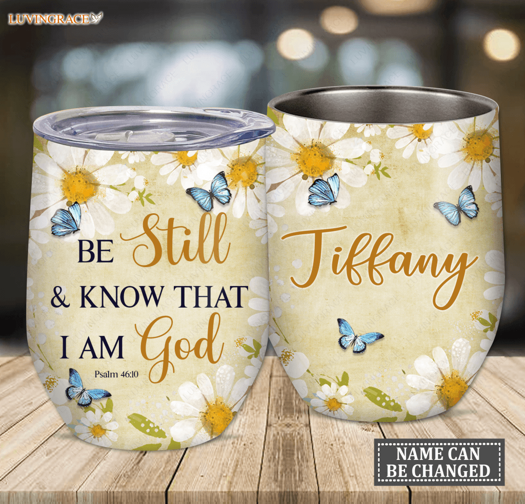 Personalized Daisy Wine Tumbler Be Still And Know