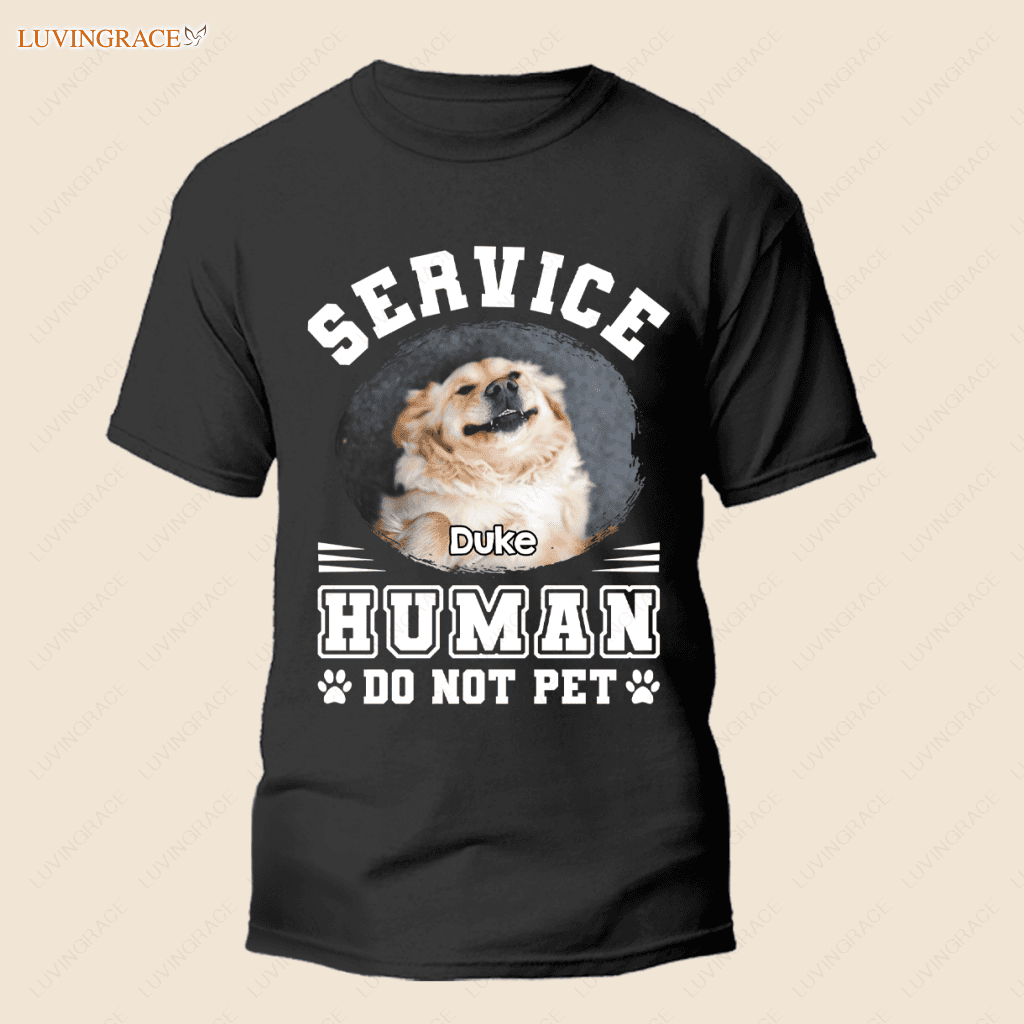 Service Human Do Not Pet - Personalized Custom Unisex T-Shirt Shirt