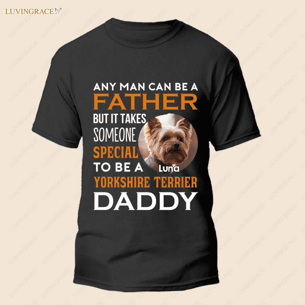Yorkshire Terrier Daddy - Personalized Custom Unisex T-Shirt Shirt