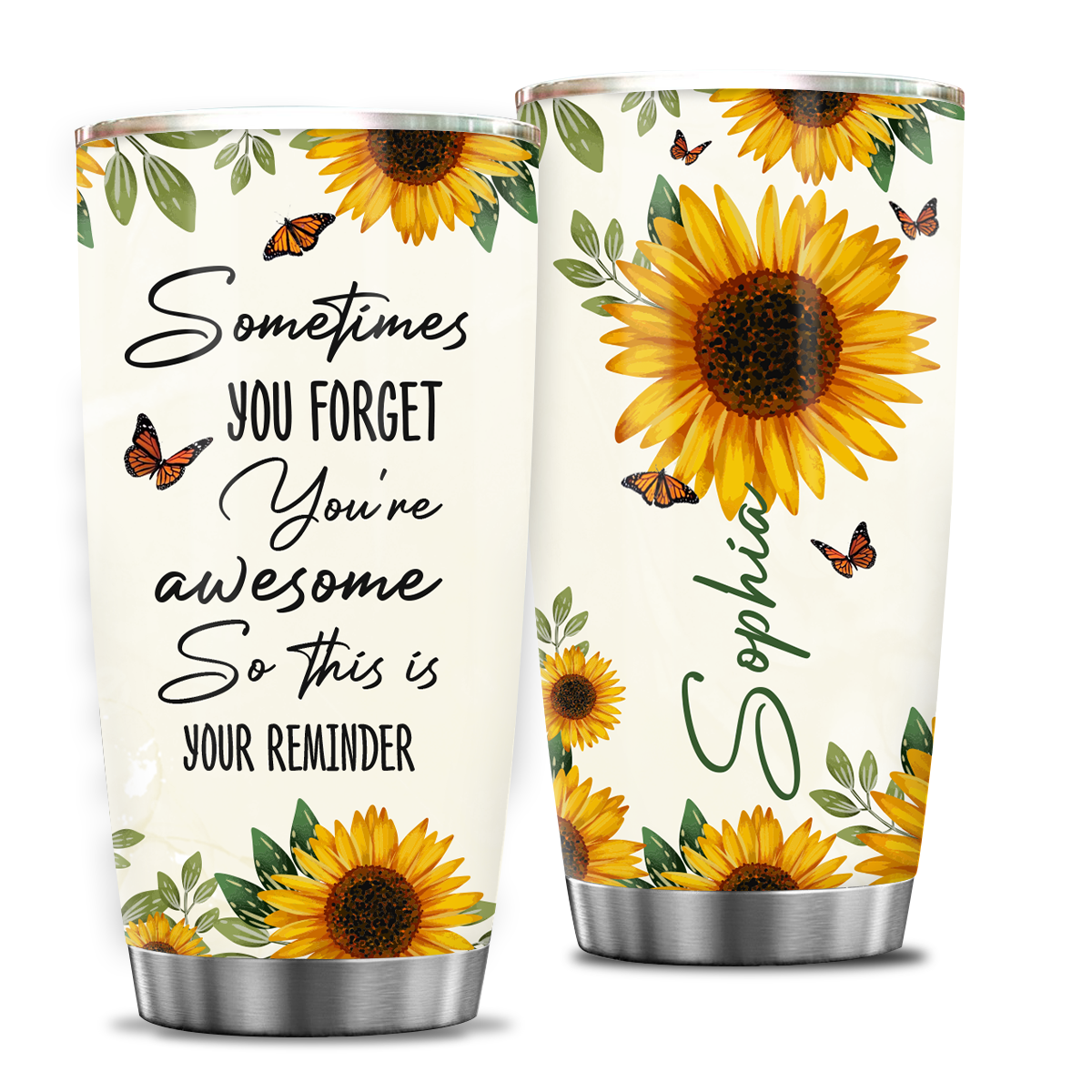 Sunflower Butterfly Sometimes You Forget Custom Tumbler Birthday Gifts For Women Motivation Gift Custom Name Gift - Personalized Stainless Steel Tumbler