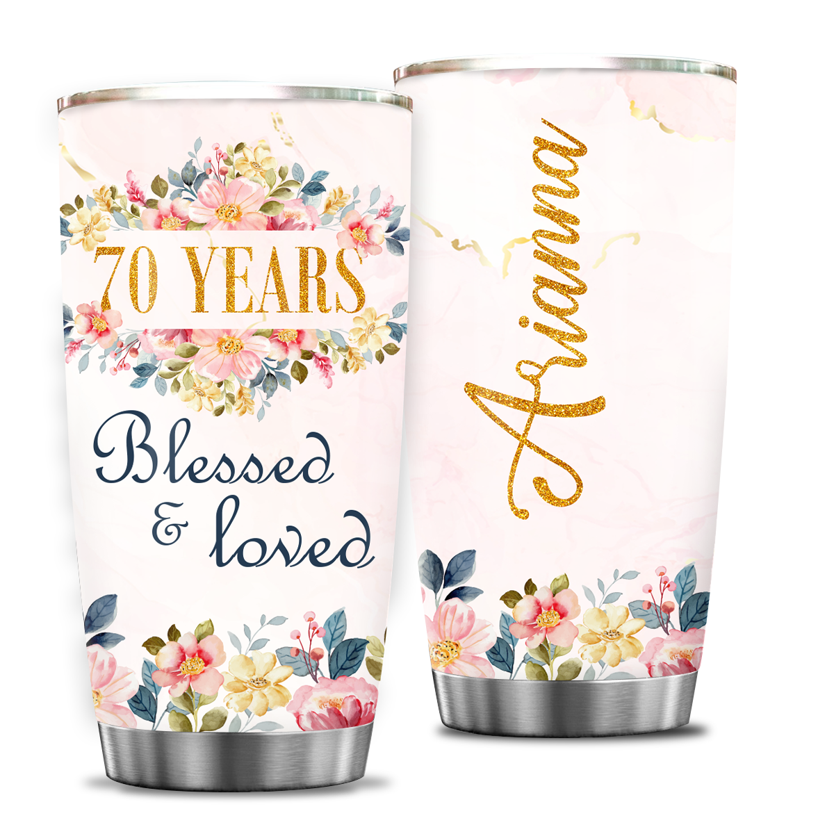 Pink Blue Flower Golden Glitter 70th Birthday Blessed And Loved Custom GiftsTumbler - Personalized Stainless Steel Tumbler