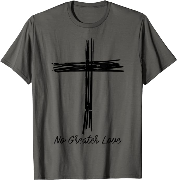 Cross No Greater Love T-Shirt