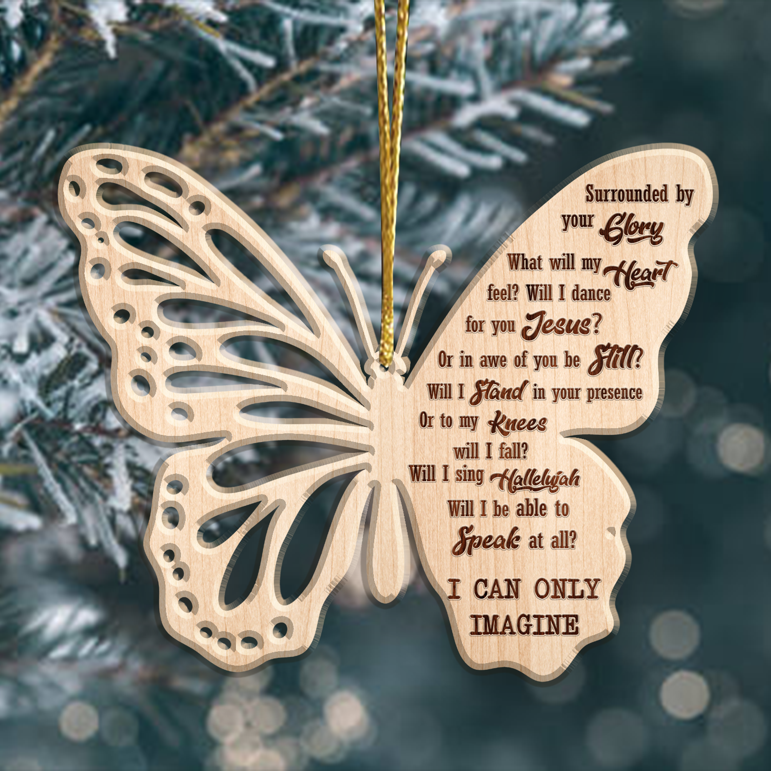Butterfly Surrounded By Your Glory Engraved Wood Ornament Christmas Gift