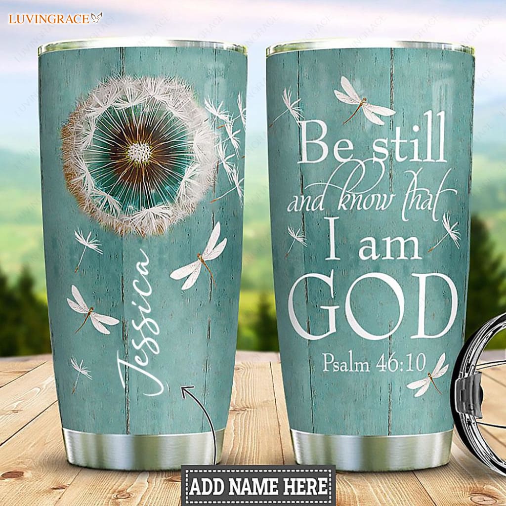Be Still And Know Personalized Tumbler Tumbler