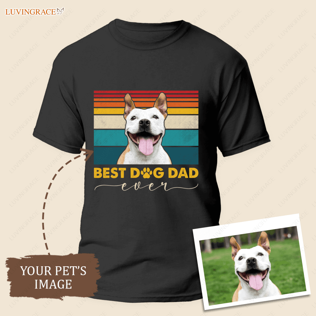 Best Dog Dad Ever Personalised Custom Photo Shirt