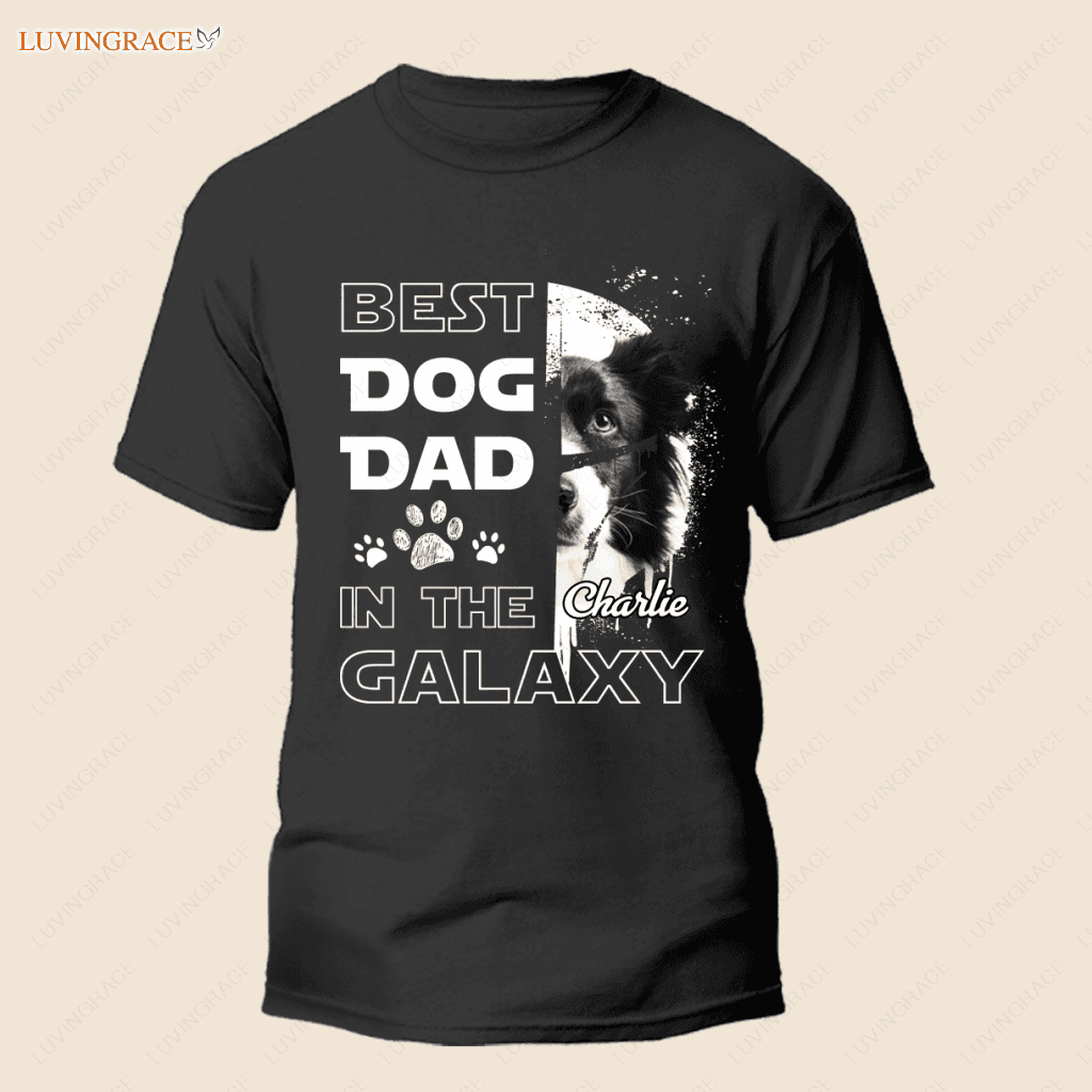 Best Dog Dad In The Galaxy Personalized Tshirt Shirt