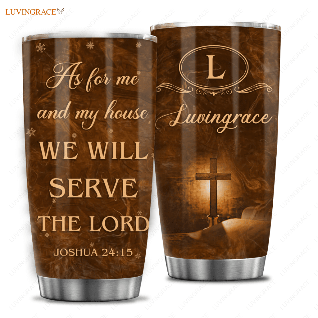 Bible And Cross Light As For Me My House Personalized Tumbler