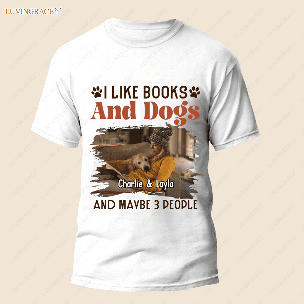 Books And Dogs Maybe 3 People - Personalized Custom Unisex T-Shirt Shirt