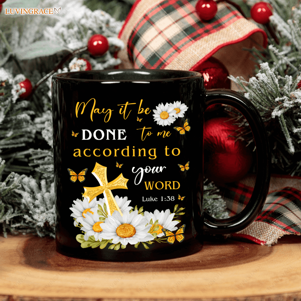 Butterfly Daisy Golden Cross May It Be Done To Me Black Mug Ceramic