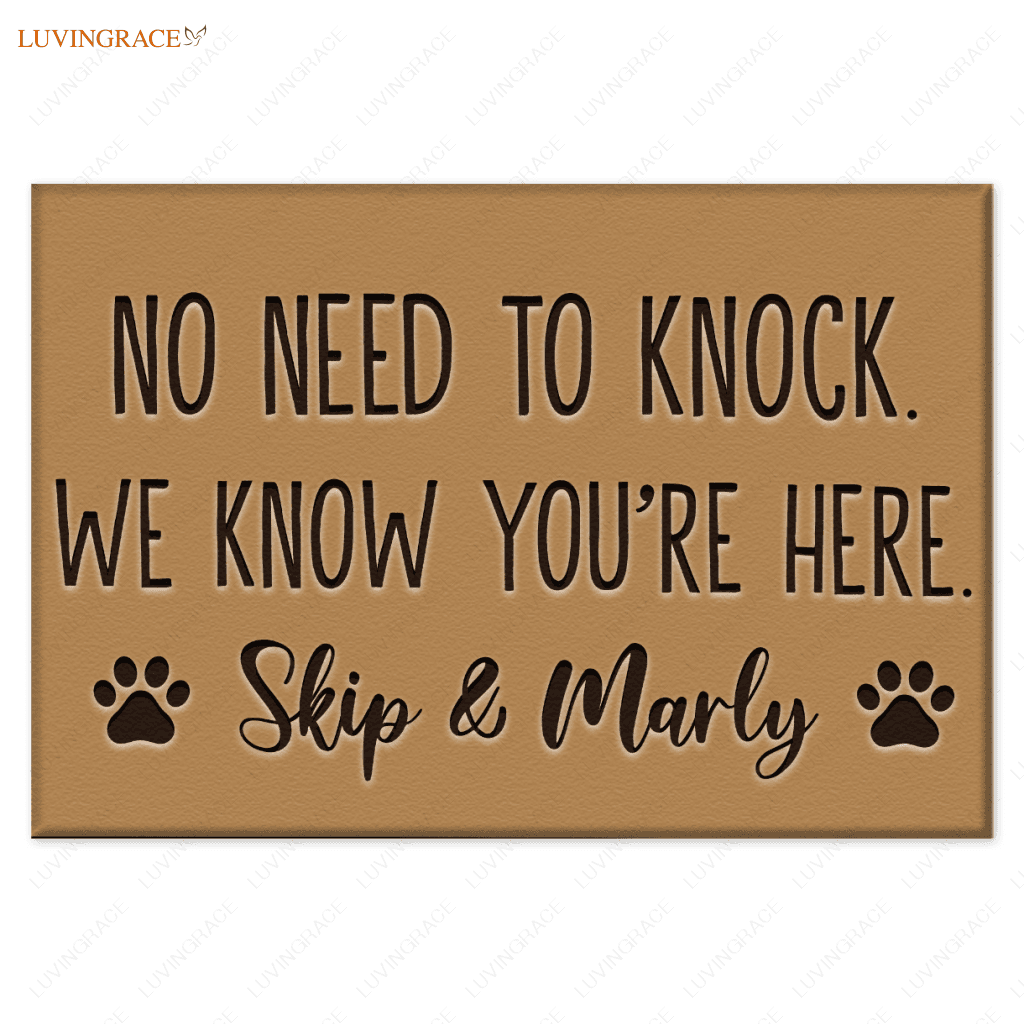 Custom Pet Name No Need To Knock We Know Youre Here Funny Doormat Dog Welcome Mat