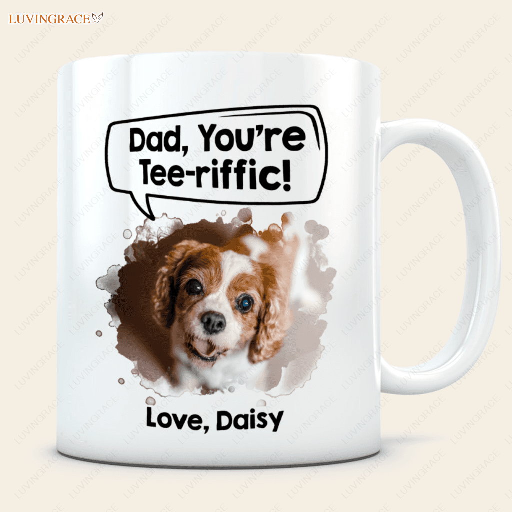 Dad Youre Tee-Riffic Custom Pet Photo Mug Ceramic