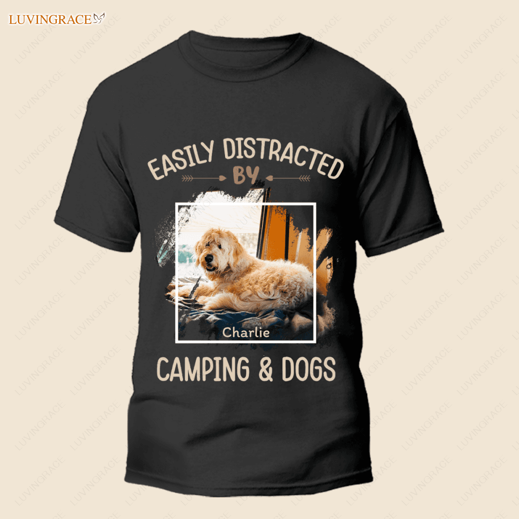 Easily Distracted By Camping And Dogs - Personalized Custom Unisex T-Shirt Shirt
