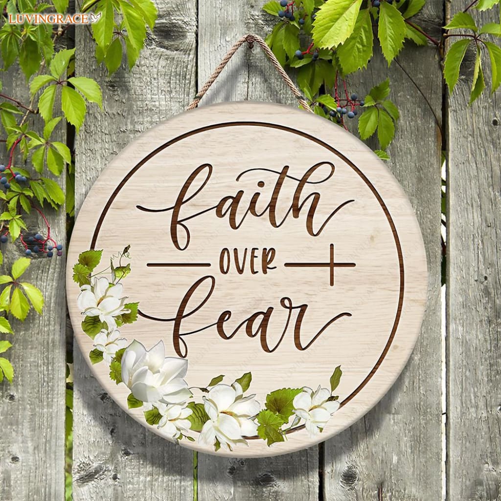 Faith Over Fear Wood Circle Sign