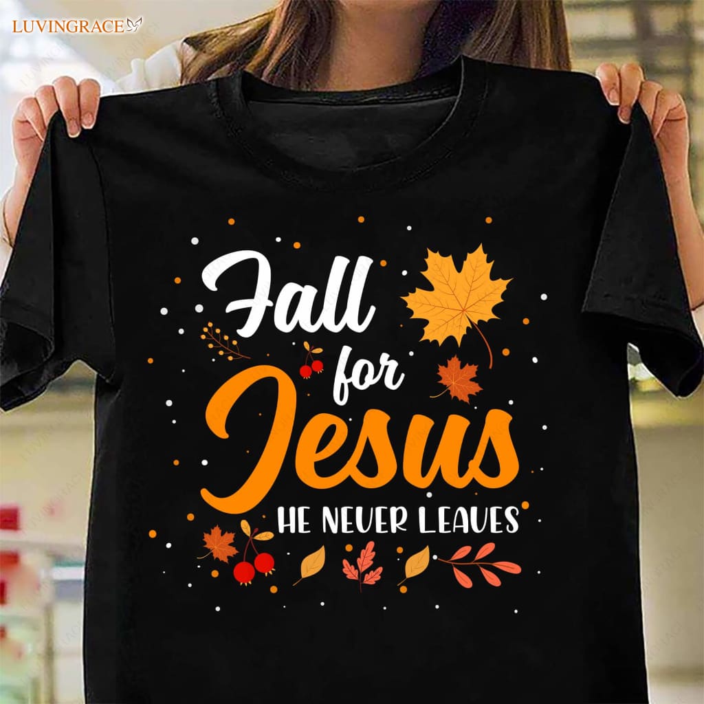 Fall For Jesus Tshirt Shirt