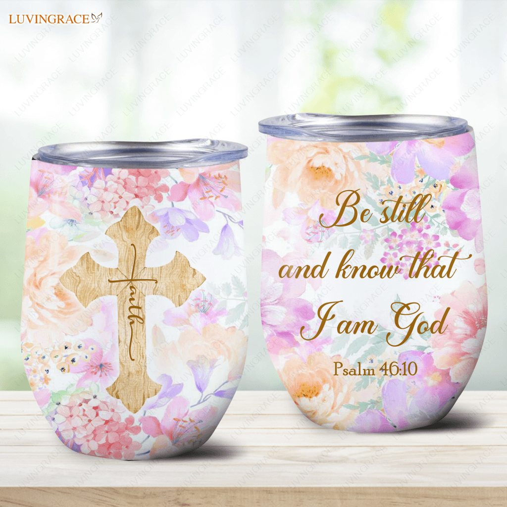 Floral Be Still And Know Wine Tumbler
