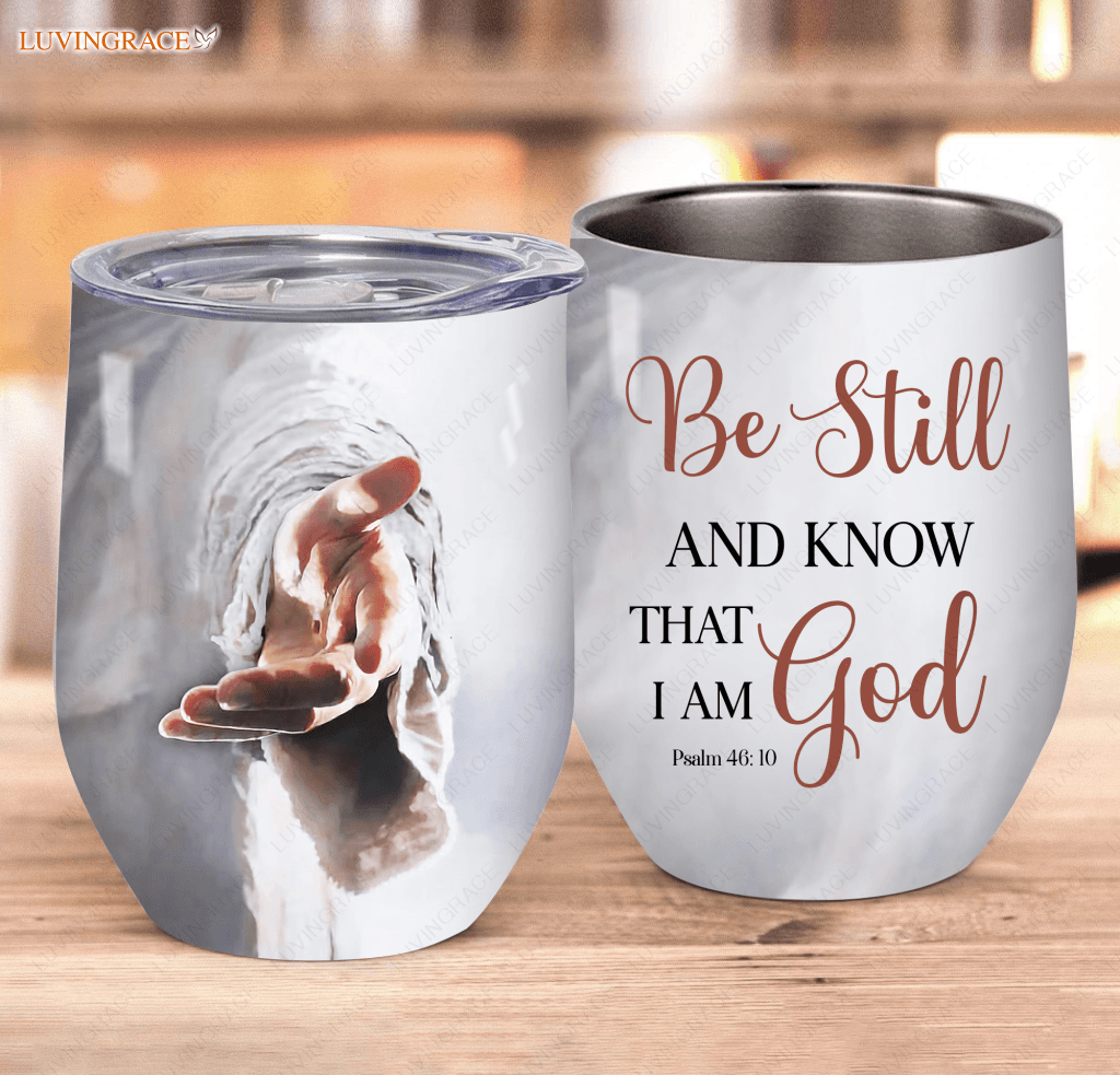 Give Me Your Hand Be Still Wine Tumbler