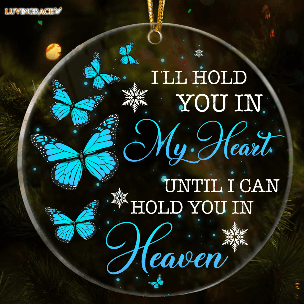 Glitter Blue Buttefly Ill Hold You In My Heart Transparent Ornament