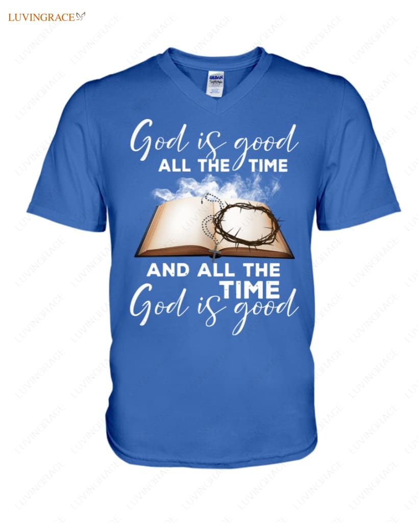 God Is Good All The Time And Is Crewneck Sweatshirt Shirt