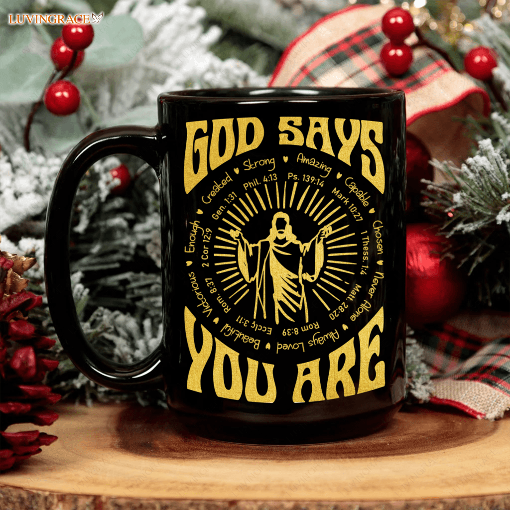 Golden Light From Christ God Says You Are Mug Ceramic