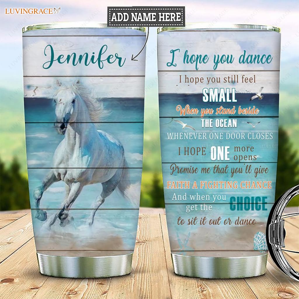 Horse I Hope You Dance Personalized Tumbler Tumbler