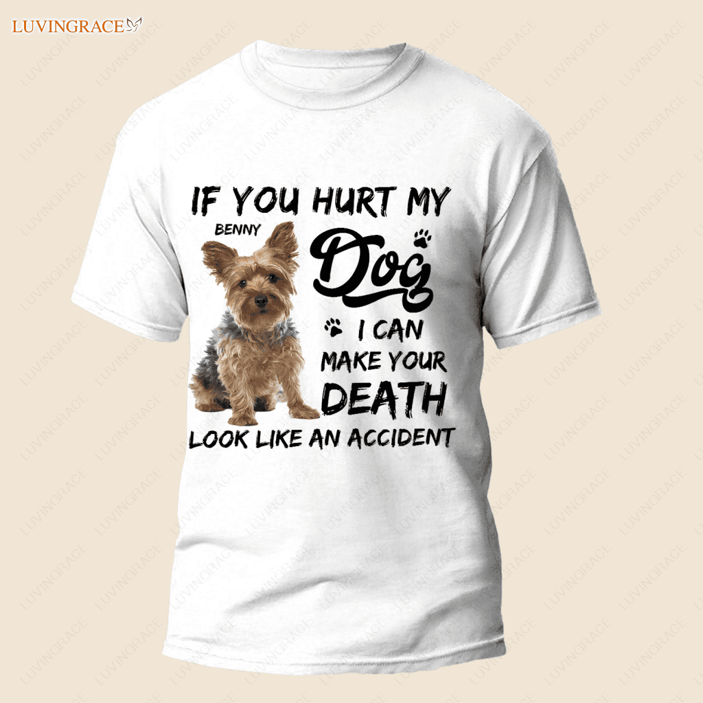 If You Hurt My Dog - Personalized Custom Unisex T-Shirt Shirt