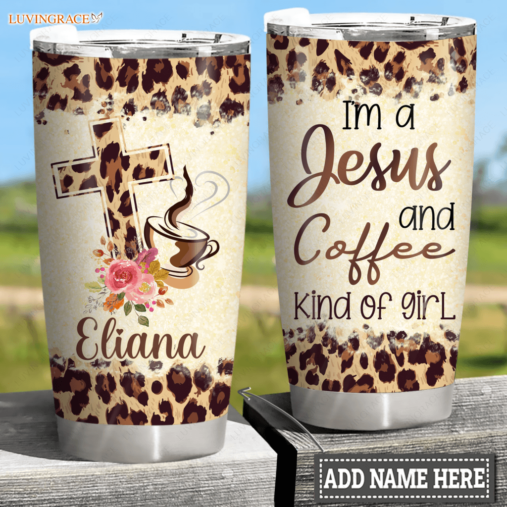 Jesus And Coffee Kind Of Girl Personalized Tumbler