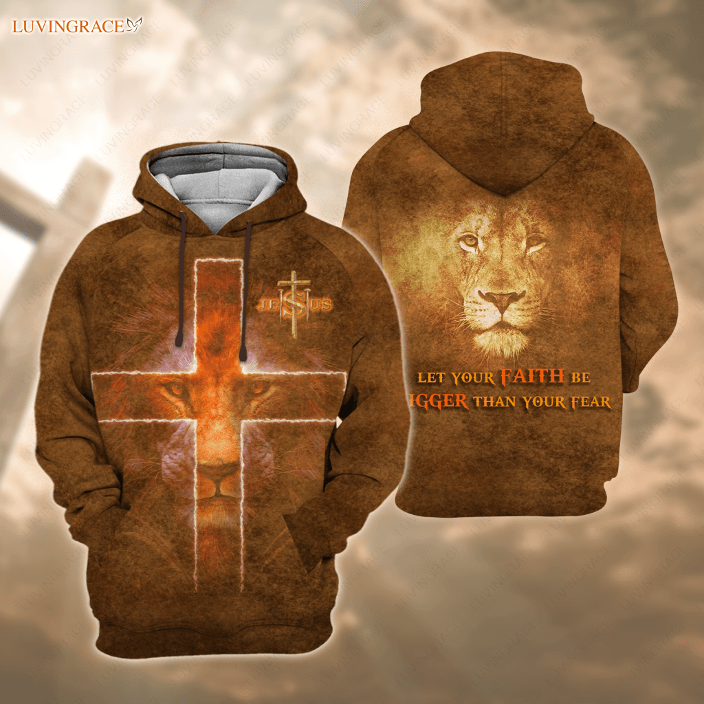 Jesus Cross Lion Let Your Faith Be Bigger Than Fear Hoodie / S