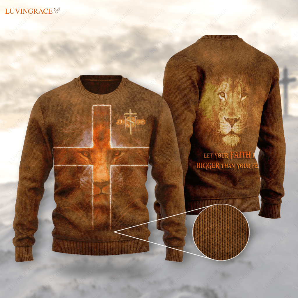 Jesus Cross Lion Let Your Faith Be Bigger Than Fear Wool Sweatshirt