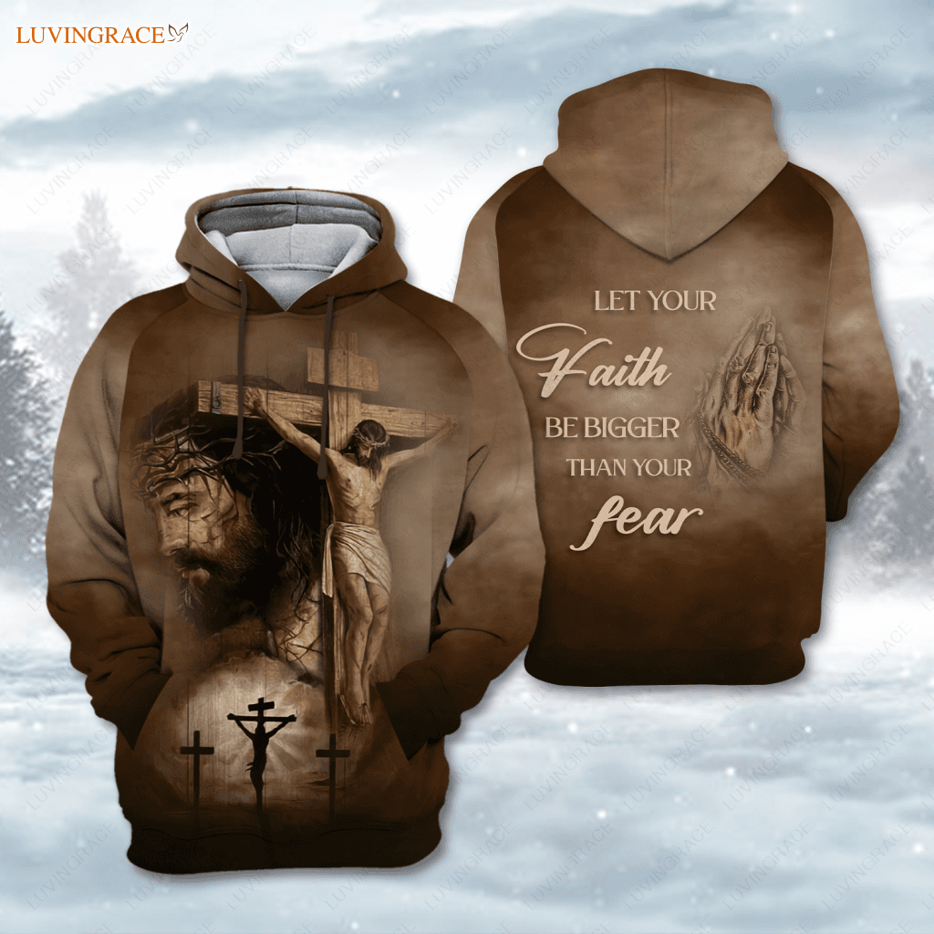 Jesus Cross Prayer Hand Let Your Faith Be Bigger Than Fear Hoodie / S
