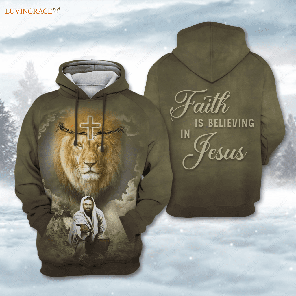 Lion Cross Jesus Christ Faith Is Believing In Hoodie / S