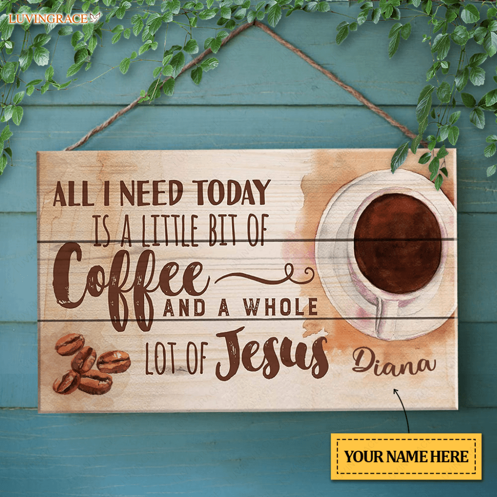 Personalized All I Need Is Jesus And Coffee Rectangle Wood Sign Tumbler