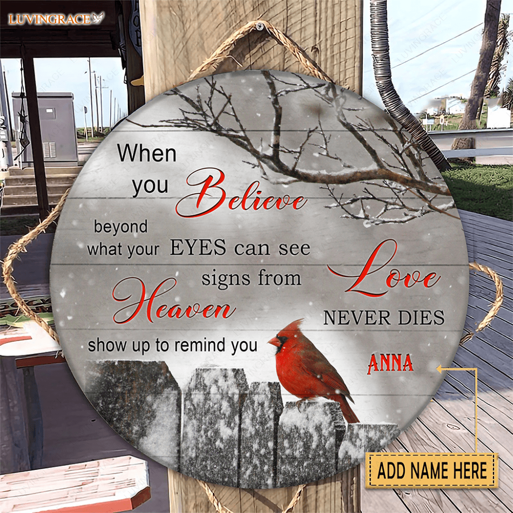 Personalized Cardinal On Fence When You Believe Wood Circle Sign