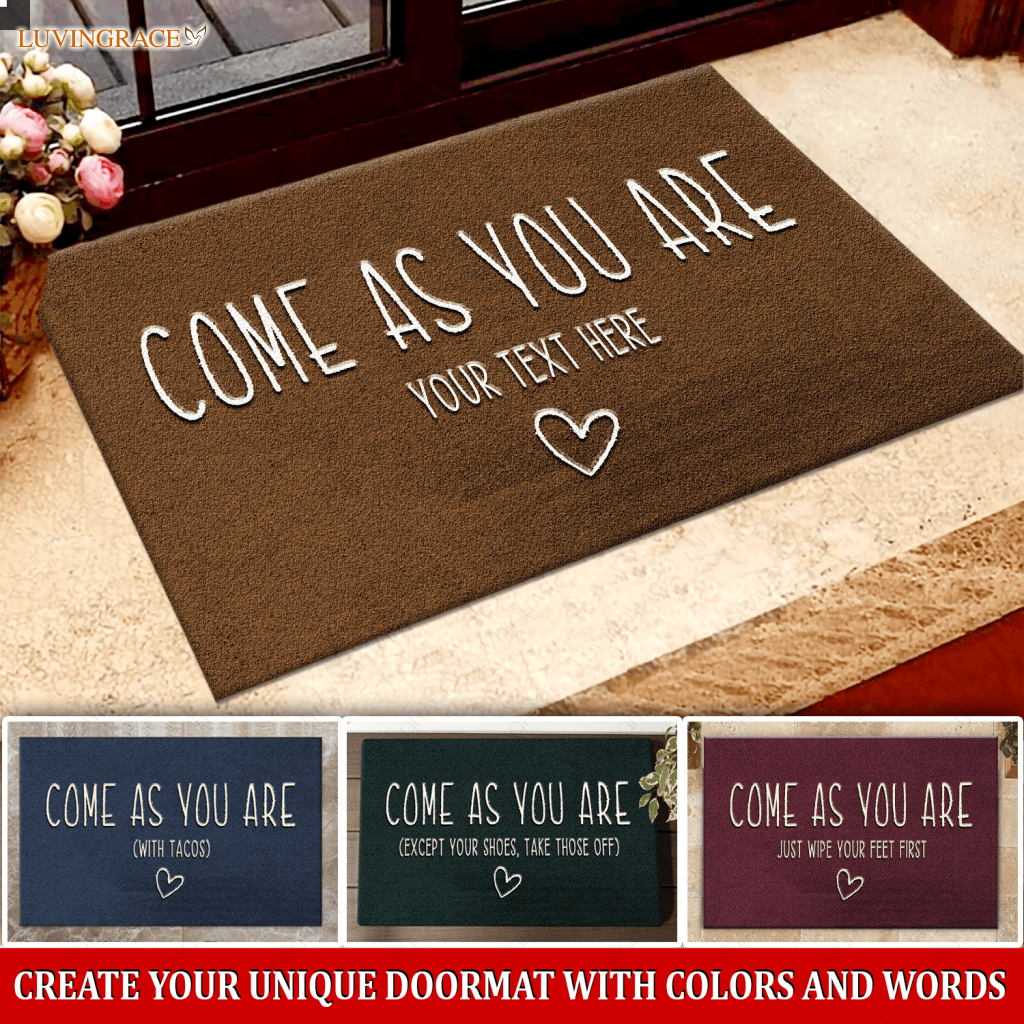 Personalized Come As You Are Unique Doormat