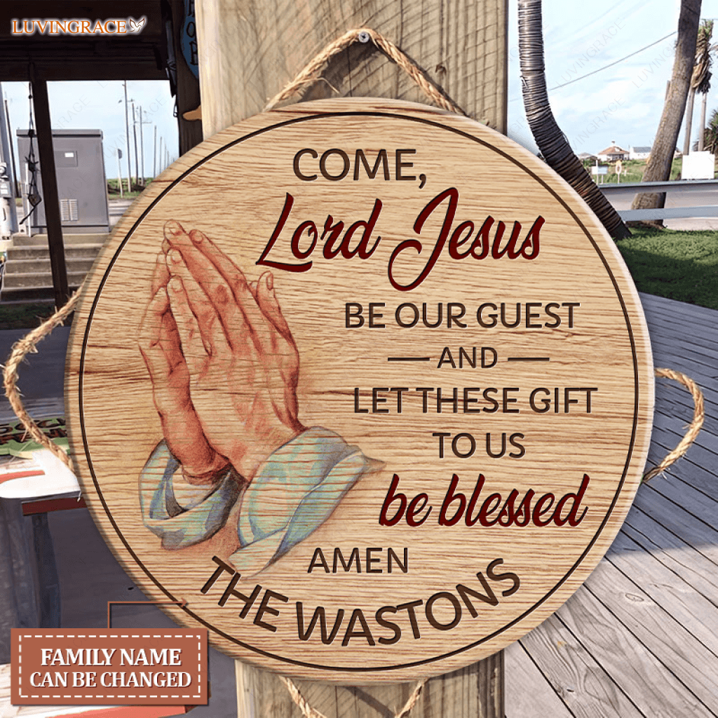 Personalized Come Lord Jesus Be Our Guest Circle Sign Wood