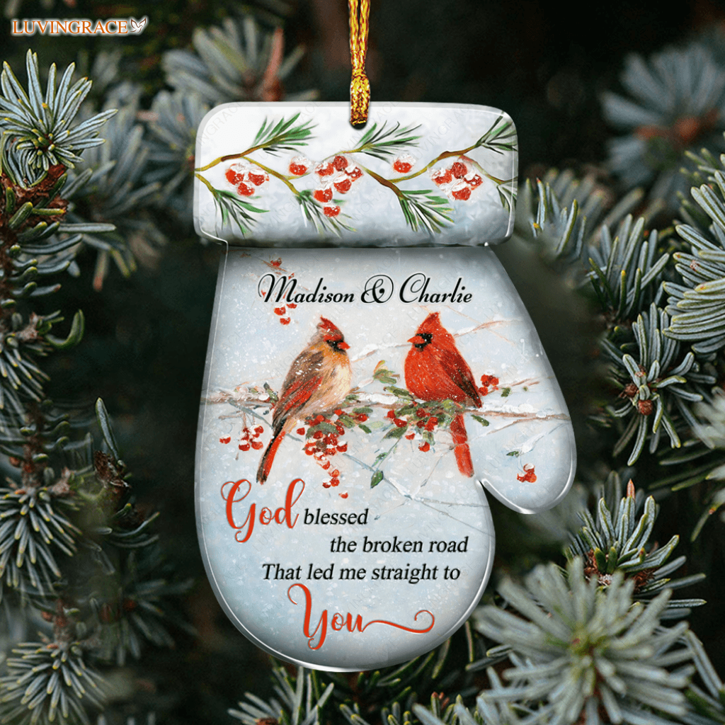 Personalized Couple Cardinal God Blessed The Broken Road Gloves Ornament