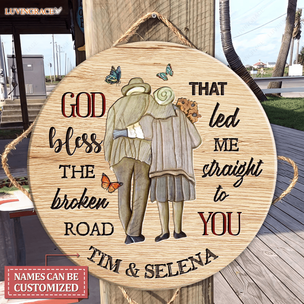 Personalized God Blessed The Broken Road Old Couple Circle Sign Wood