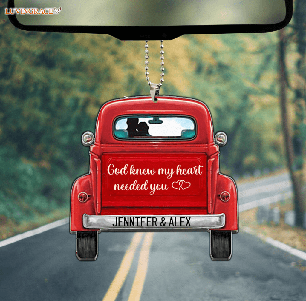 Personalized God Knew My Heart Needed You Truck Ornament