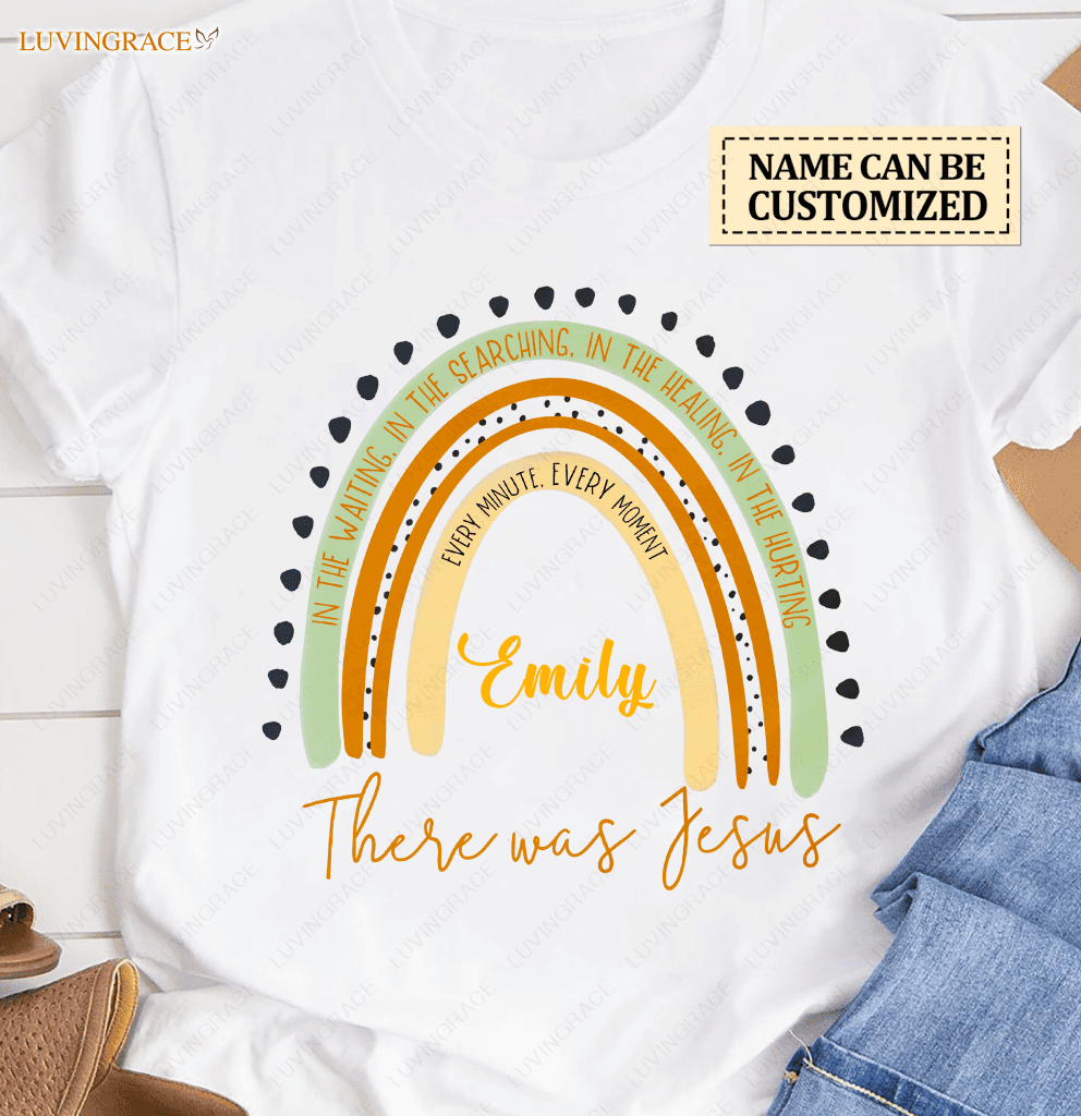 Personalized Rainbow There Was Jesus Tshirt Shirt