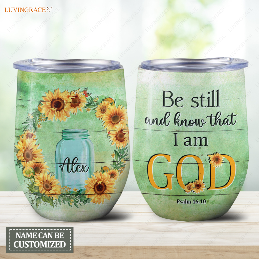 Personalized Sunflower Wreath Be Still And Know That I Am God Wine Tumbler