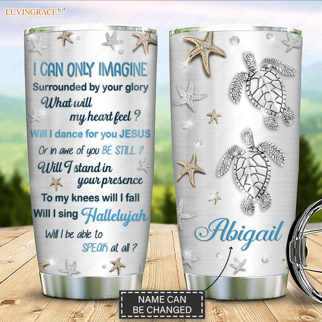 Personalized Turtle Will I Stand In Your Presence Tumbler