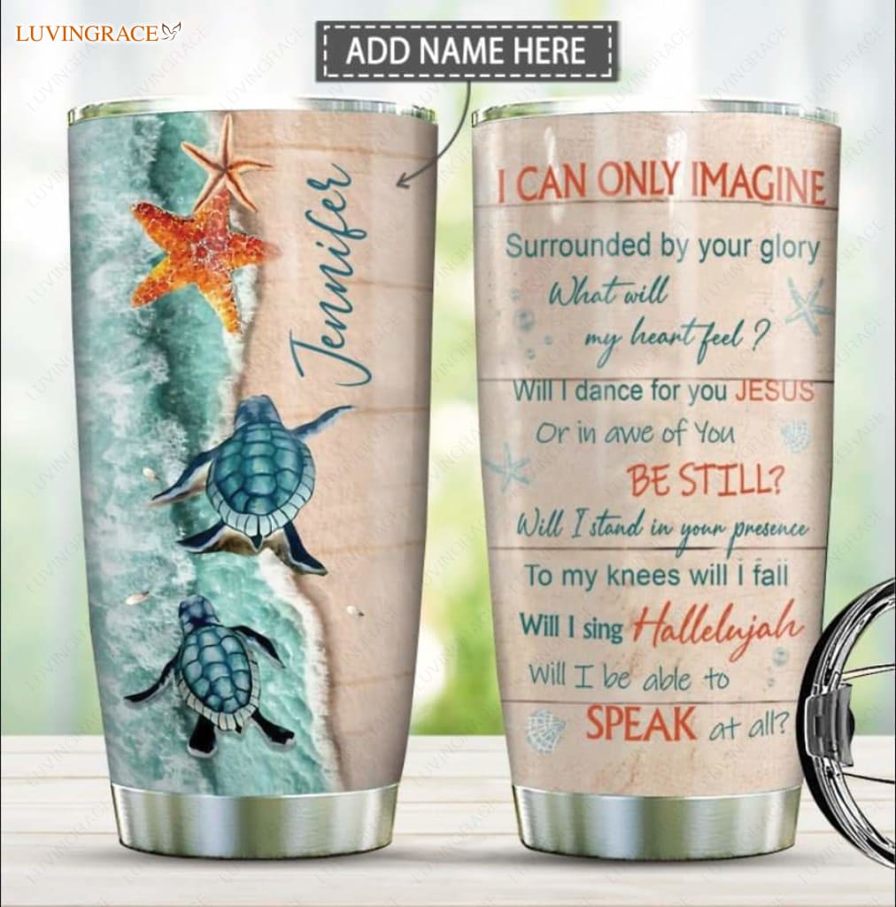 Personalized I Can Only Imagine Turtle Customized Tumbler Tumbler
