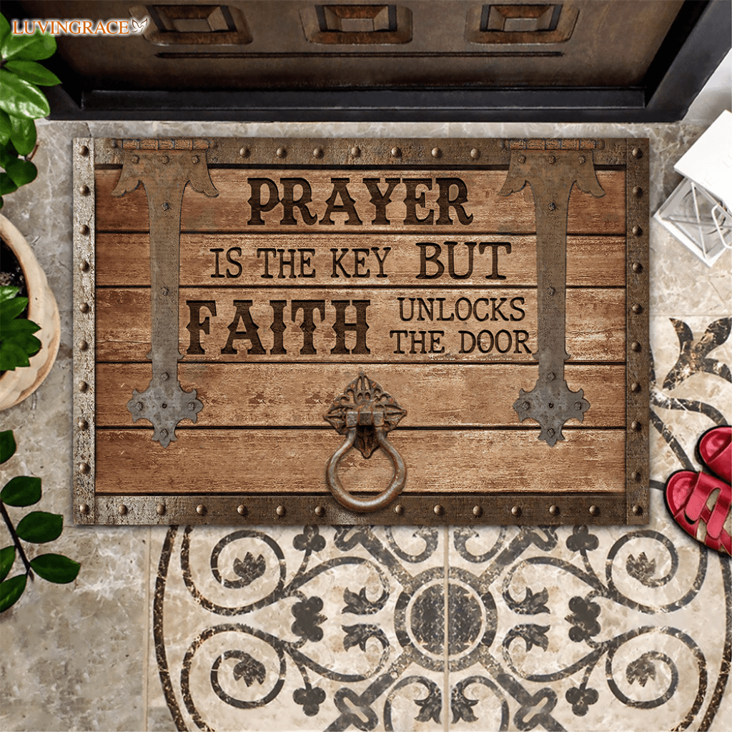 Prayer Is The Key But Faith Unlocks Door Doormat
