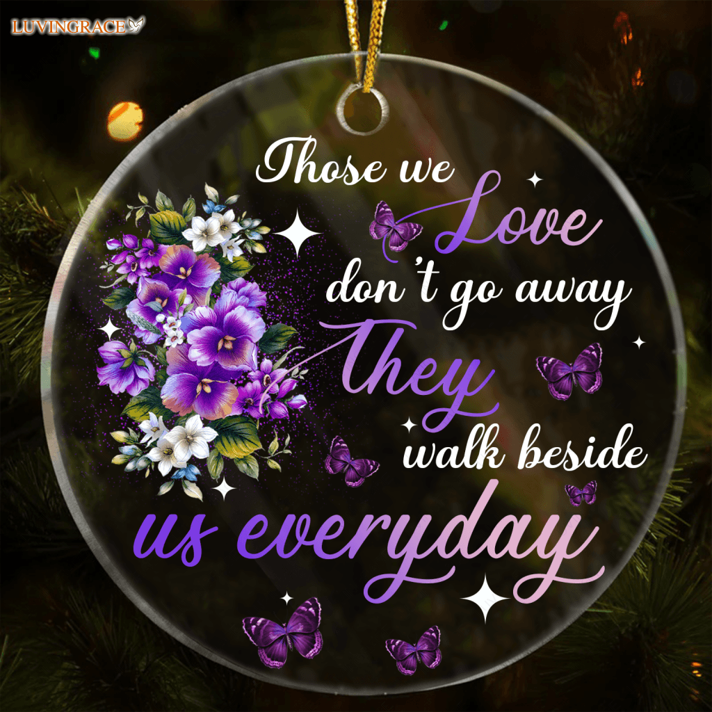 Purple Flower Butterfly Those We Love Dont Go Away Transparent Ornament