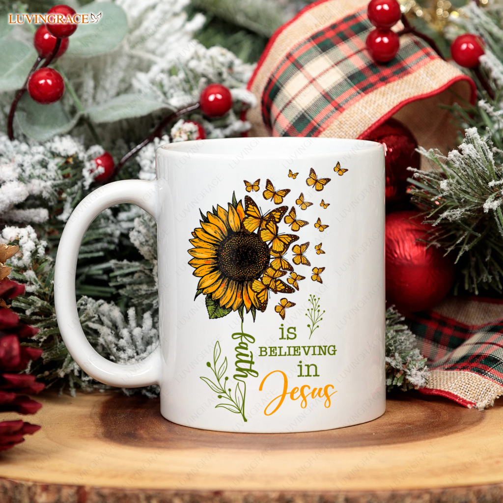 Sunflower Butterfly Faith Is Believing In Mug Ceramic