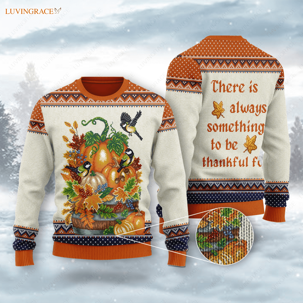 Thanksgiving Floral Pumpkin Bird Wool Knitted Pattern There Is Always Ugly Sweater Sweatshirt