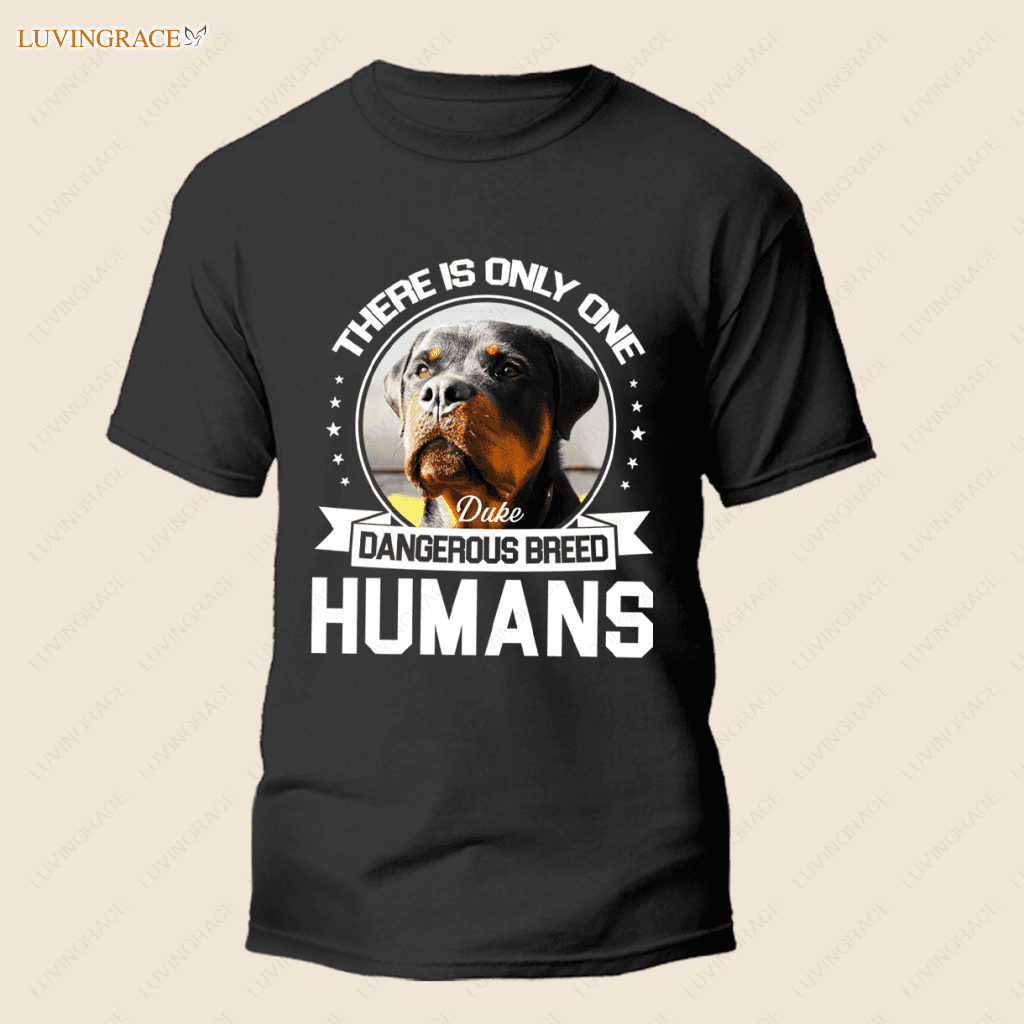 There Is Only One Dangerous Breed Human Shirt