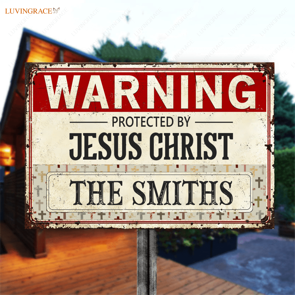 Warning Protected By Jesus Christ Personalized Metal Sign
