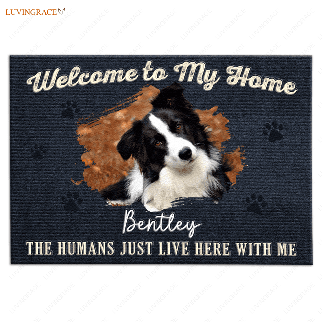 Welcome To My House The Humans Just Live Here With Us - Personalized Custom Doormat